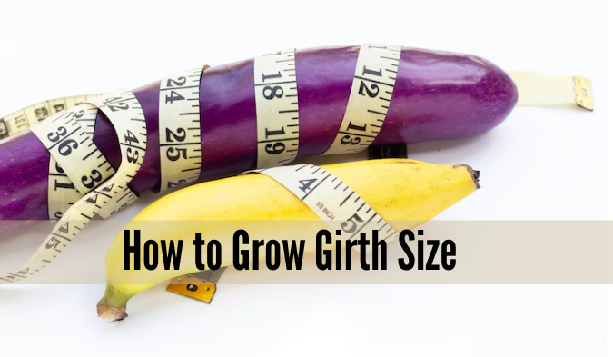 How to Grow Girth Size