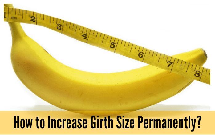 How to Increase Girth Size Permanently