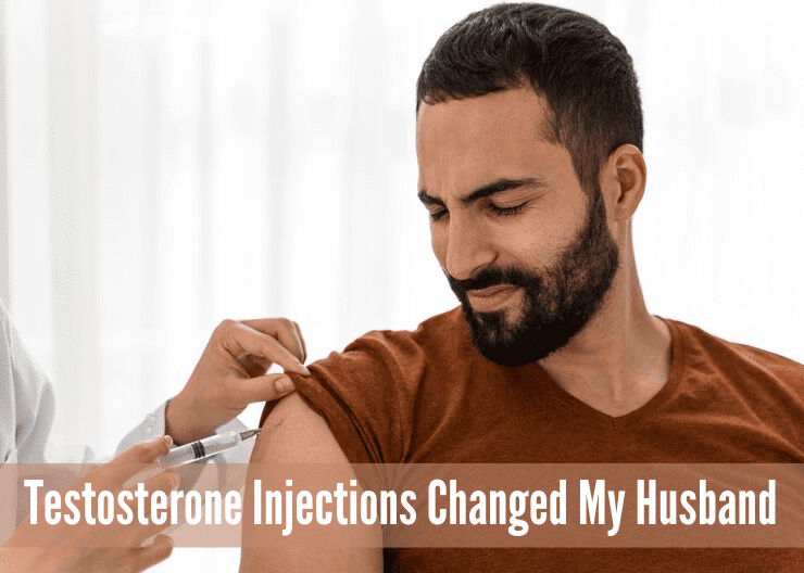 Testosterone Injections Changed My Husband