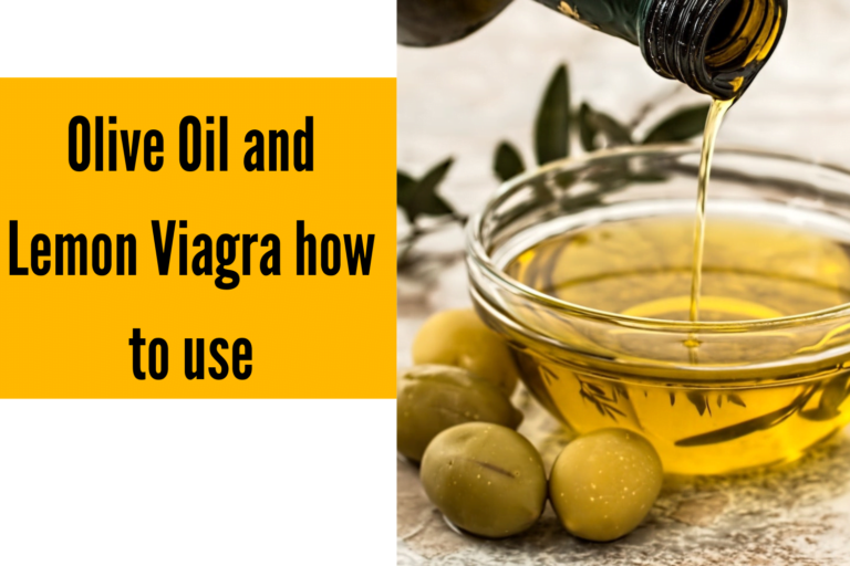 Olive Oil and Lemon Viagra How to Use