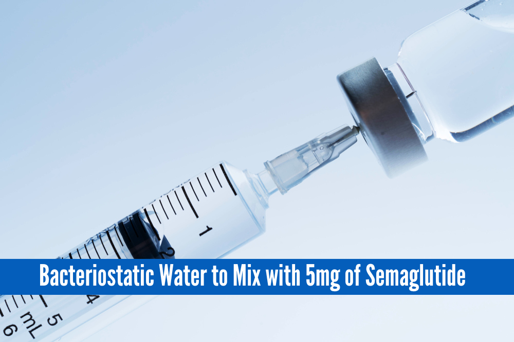 Bacteriostatic Water to Mix with 5mg of Semaglutide