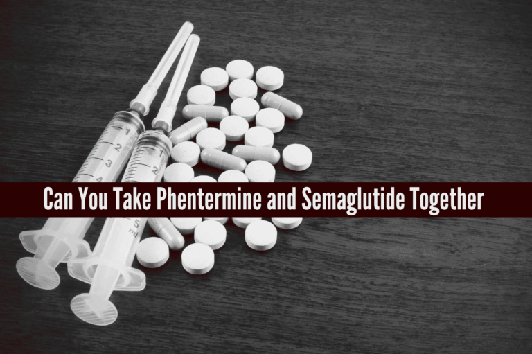 Can You Take Phentermine and Semaglutide Together,Can You Take Phentermine and Semaglutide Together?