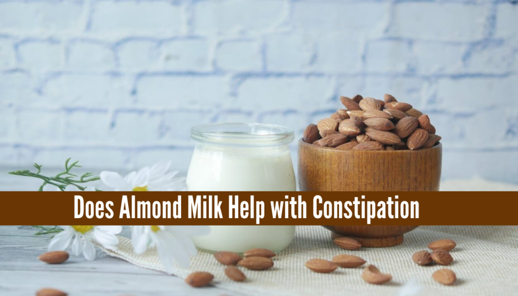 Does Almond Milk Help with Constipation