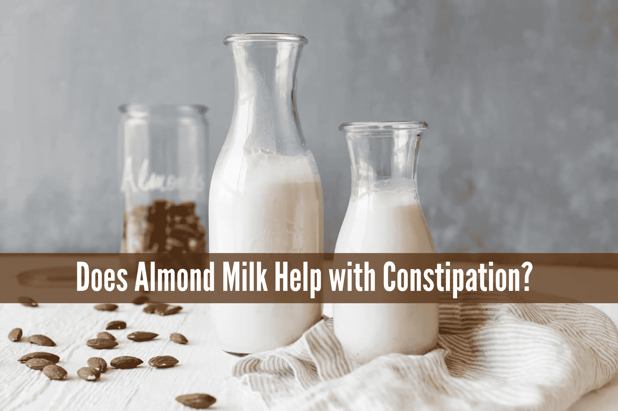 Does Almond Milk Help with Constipation