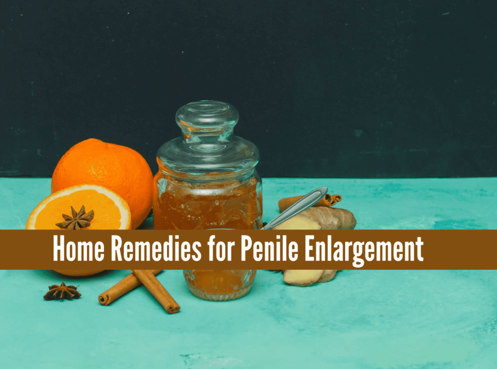 Home Remedies for Penile Enlargement