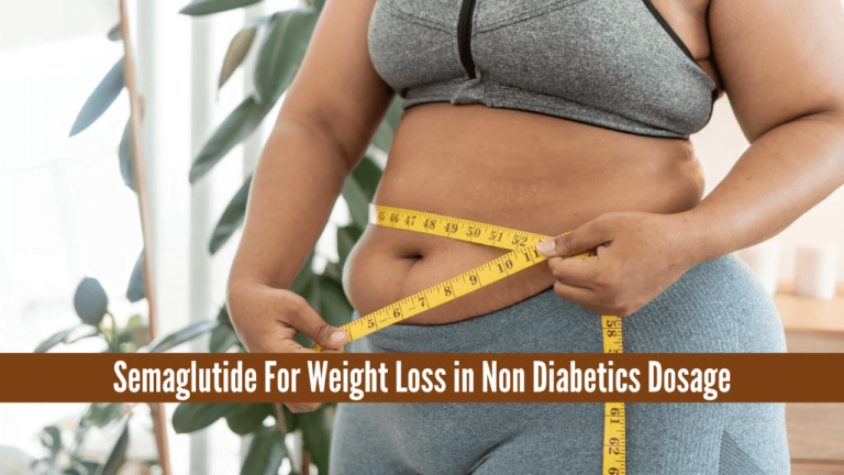 Semaglutide For Weight Loss in Non Diabetics Dosage