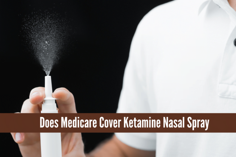 Does Medicare Cover Ketamine Nasal Spray