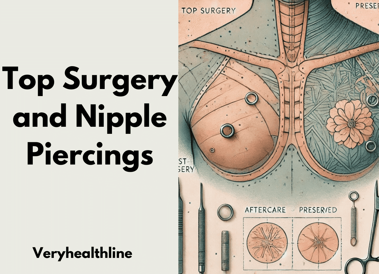 Top Surgery and Nipple Piercings