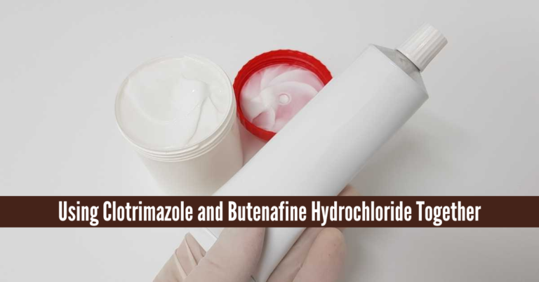 Can I Use Clotrimazole and Butenafine Hydrochloride Together?, Using Clotrimazole and Butenafine Hydrochloride Together