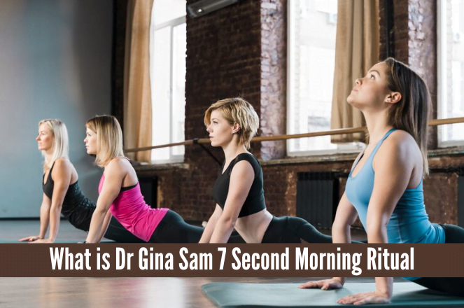 What is Dr Gina Sam 7 Second Morning Ritual